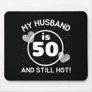 Alfombrilla De Ratón Mi esposo 50 todavía caliente Cumpleaños del espos
