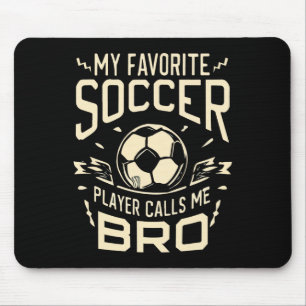 Alfombrilla De Ratón Mi jugador de fútbol favorito me llama hermano fút