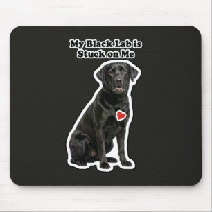 Alfombrilla De Ratón Mi labrador negro está pegado a mí Amante de los p