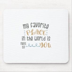 Alfombrilla De Ratón Mi Lugar Favorito Está A Tu Lado
