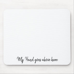 Alfombrilla De Ratón Mi Mano Va Por Encima De Aquí, Mousepad