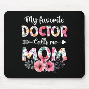 Alfombrilla De Ratón Mi Médico Favorito Me Llamó Mamá Médico Camisa