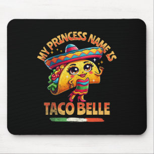 Alfombrilla De Ratón Mi Nombre De Princesa Es Taco Belle - Amante De Co