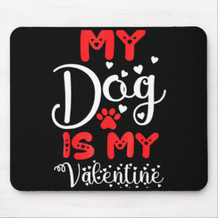 Alfombrilla De Ratón Mi perro es mi San Valentín Día de San Valentín 20
