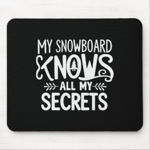 Alfombrilla De Ratón Mi Snowboard sabe todos mis secretos: Snowboard Hu