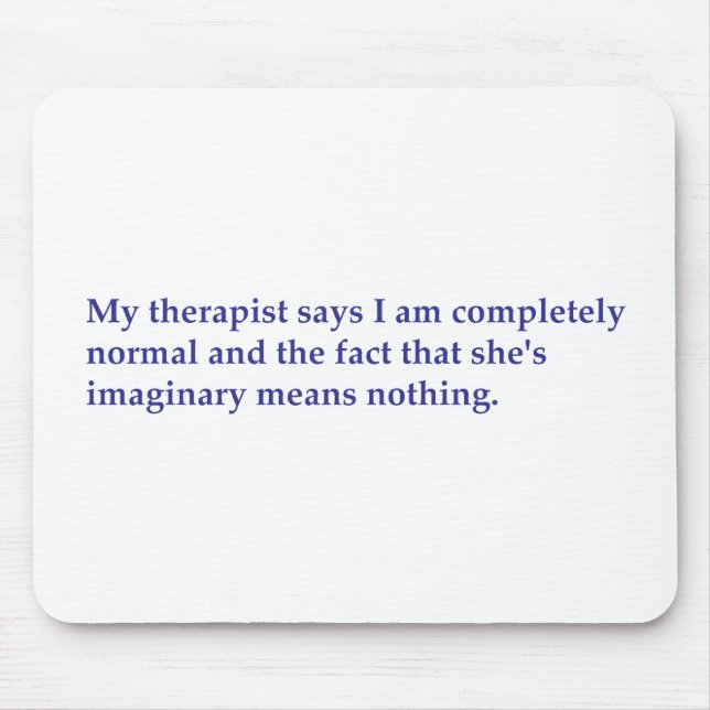 Alfombrilla De Ratón Mi terapeuta dice (Frente)