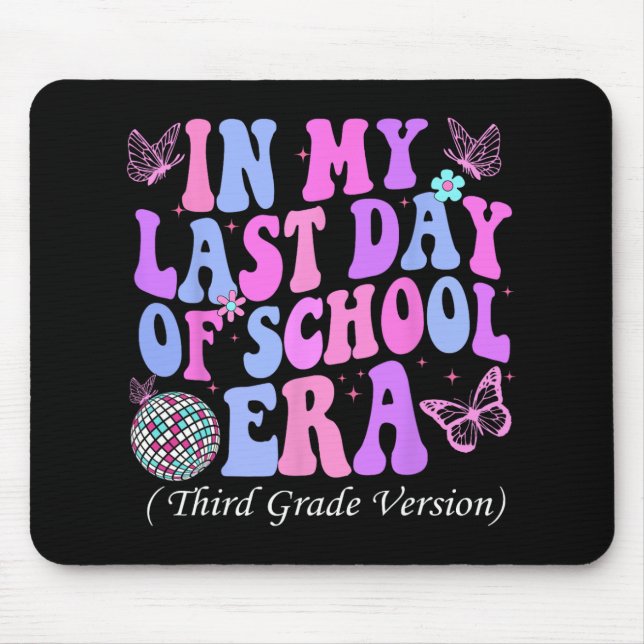 Alfombrilla De Ratón Mi Último Día Escolar Era Maestra De Tercer Grado (Frente)