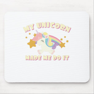 Alfombrilla De Ratón Mi Unicornio Me Hizo Hacerlo