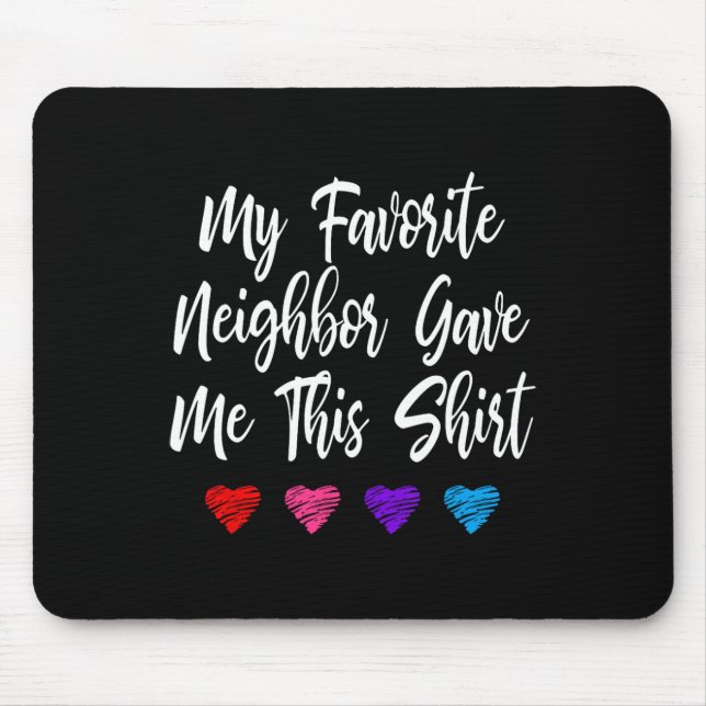 Alfombrilla De Ratón Mi Vecino Favorito Me Dio Esta Diversión (Frente)