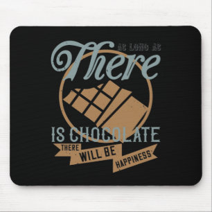 Alfombrilla De Ratón Mientras Haya Chocolate, Habrá Happi