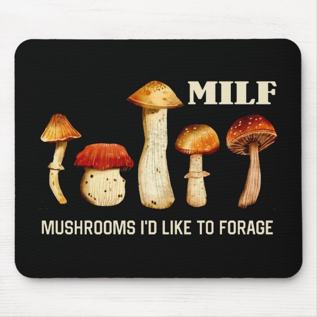 Alfombrilla De Ratón Milf Mushrooms Que Me Gustaría Forrajar, Gracioso  (Frente)