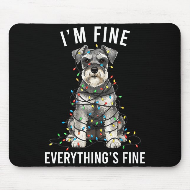 Alfombrilla De Ratón Miniature Schnauzer Christmas I'm Fine Everything  (Frente)