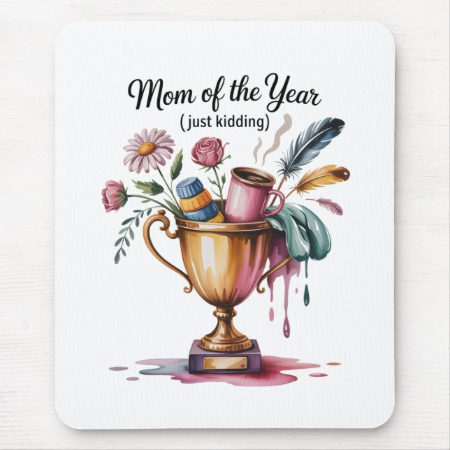 Alfombrilla De Ratón Mom Of The Year (Just Kidding) (Frente)