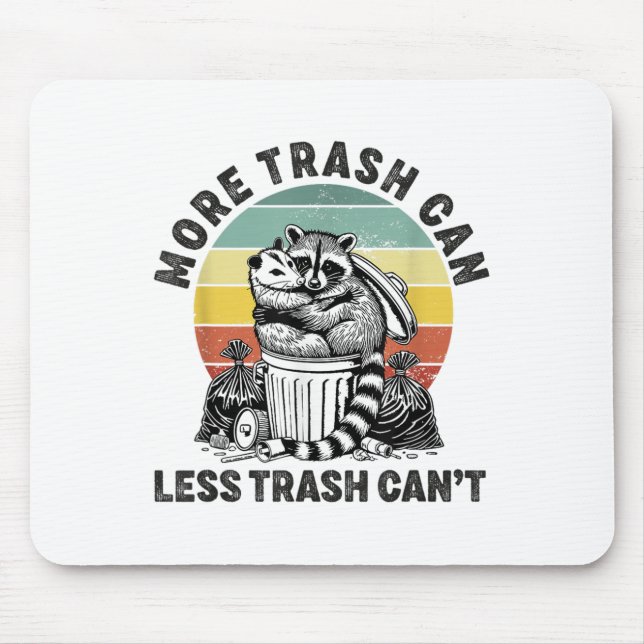 Alfombrilla De Ratón More Trash Can Less Trash Can't Raccoon Ssum Funny (Frente)