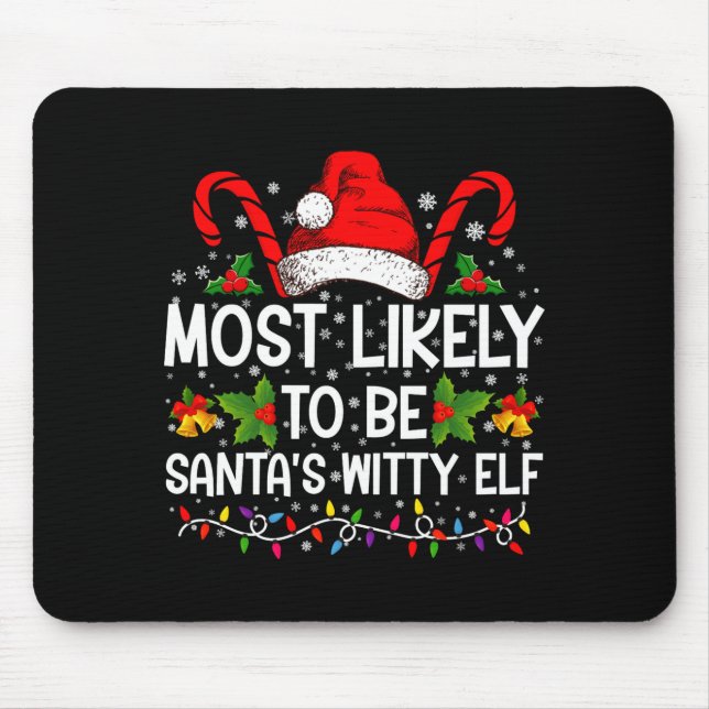 Alfombrilla De Ratón Most Likely To Be Santas Witty Elf Christmas  (Frente)
