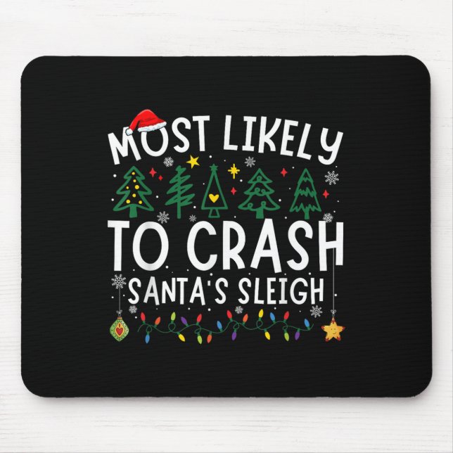 Alfombrilla De Ratón Most Likely To Crash Santa's Sleigh Matching Chris (Frente)
