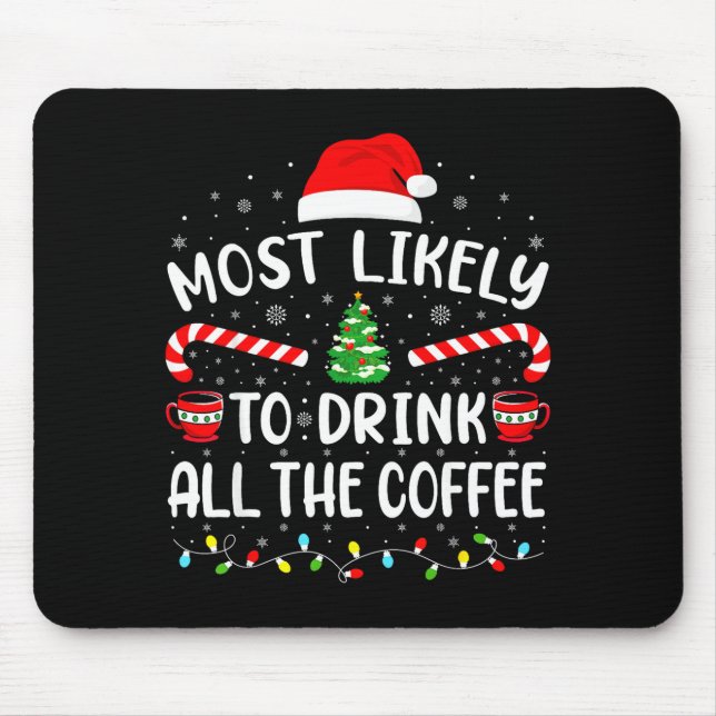 Alfombrilla De Ratón Most Likely To Drink All Santa's Coffee Family Mat (Frente)