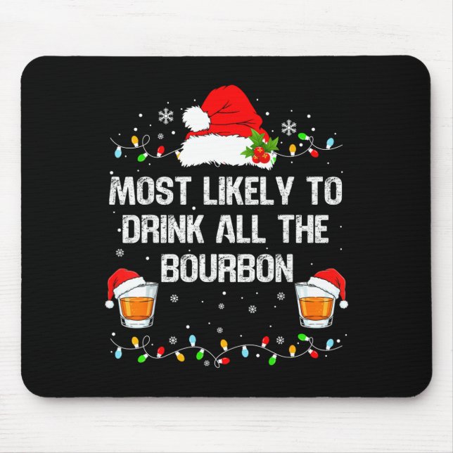 Alfombrilla De Ratón Most Likely To Drink All The Bourbon Funny Christm (Frente)