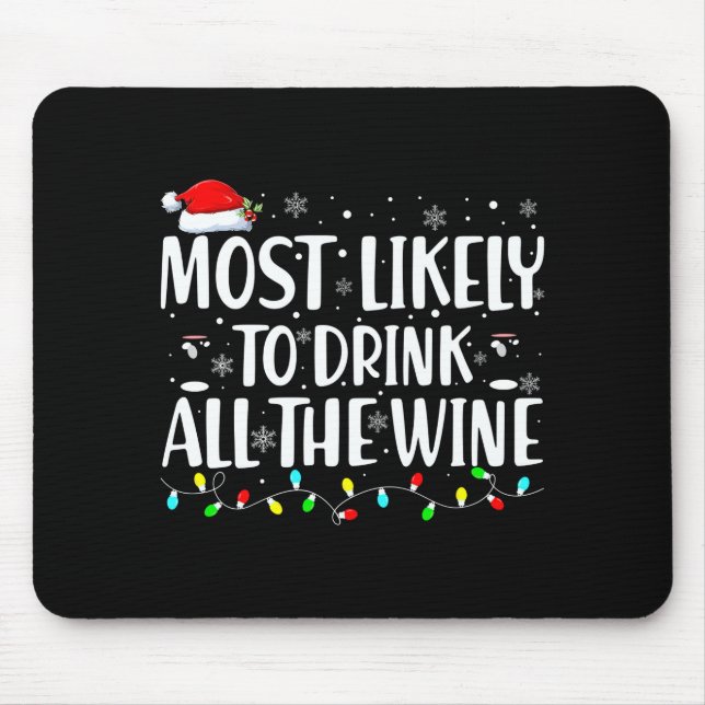 Alfombrilla De Ratón Most Likely To Drink All The Wine Christmas  (Frente)