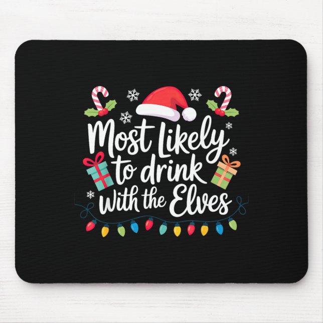 Alfombrilla De Ratón Most Likely To Drink With The Elves Christmas  (Frente)