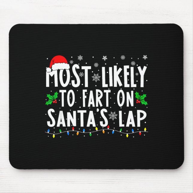 Alfombrilla De Ratón Most Likely To Fart On Santa's Lap Christmas  (Frente)