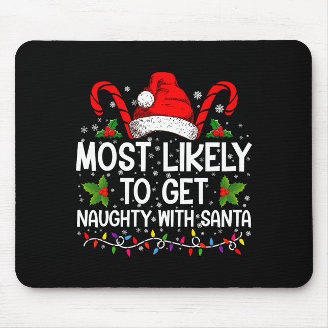 Alfombrilla De Ratón Most Likely To Get Naughty With Santa Christmas  (Frente)