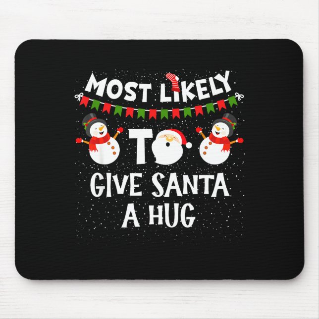 Alfombrilla De Ratón Most Likely To Give Santa A Hug Family Funny Chris (Frente)