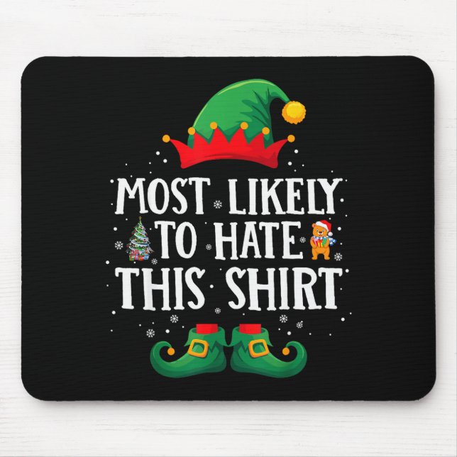 Alfombrilla De Ratón Most Likely To Hate This Shirt Matching Christmas  (Frente)