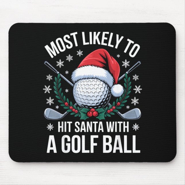Alfombrilla De Ratón Most Likely To Hit Santa With A Golf Ball Funny Go (Frente)