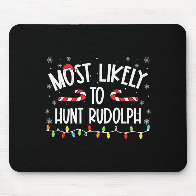 Alfombrilla De Ratón Most Likely To Hunt Rudolph Christmas Family Match (Frente)