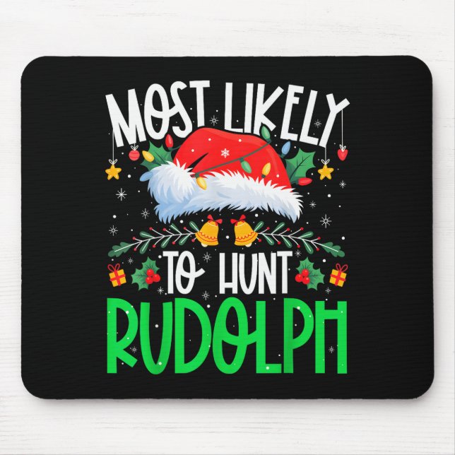Alfombrilla De Ratón Most Likely To Hunt Rudolph Funny Matching Xmas  (Frente)