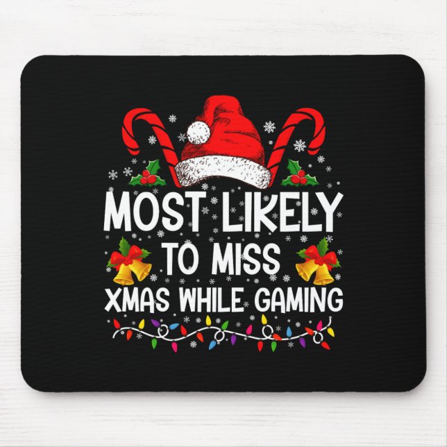 Alfombrilla De Ratón Most Likely To Miss Xmas While Gaming Christmas  (Frente)