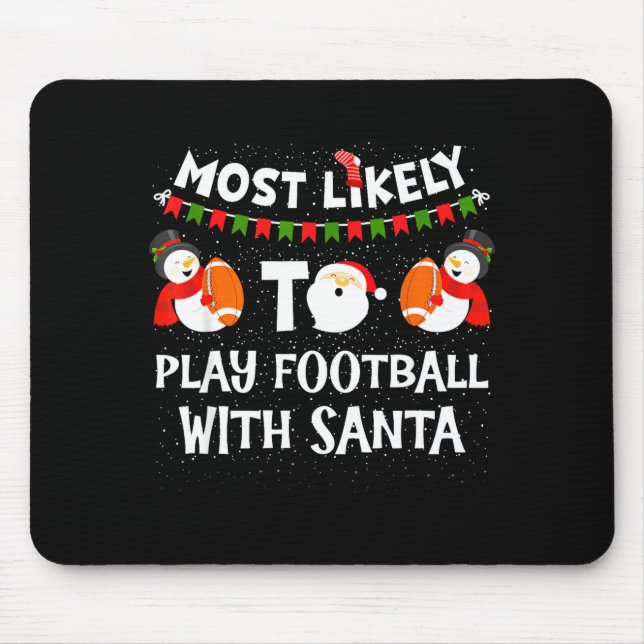 Alfombrilla De Ratón Most Likely To Play Football With Santa Christmas  (Frente)