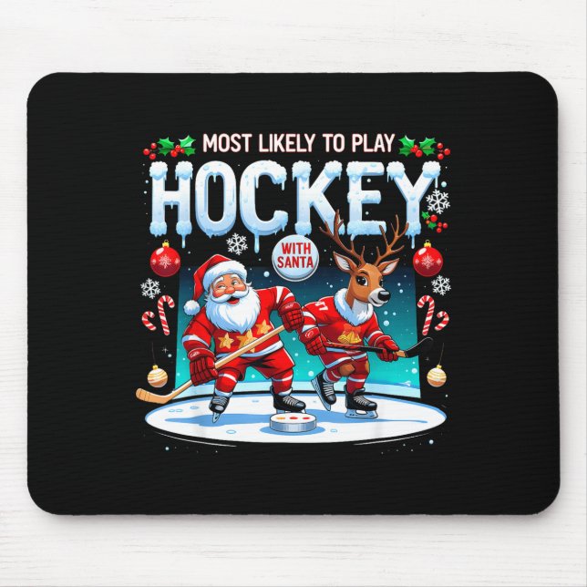 Alfombrilla De Ratón Most Likely To Play Hockey With Santa Christmas  (Frente)