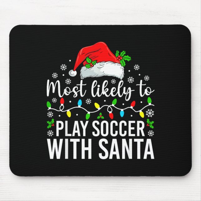 Alfombrilla De Ratón Most Likely To Play Soccer With Santa Christmas Fa (Frente)