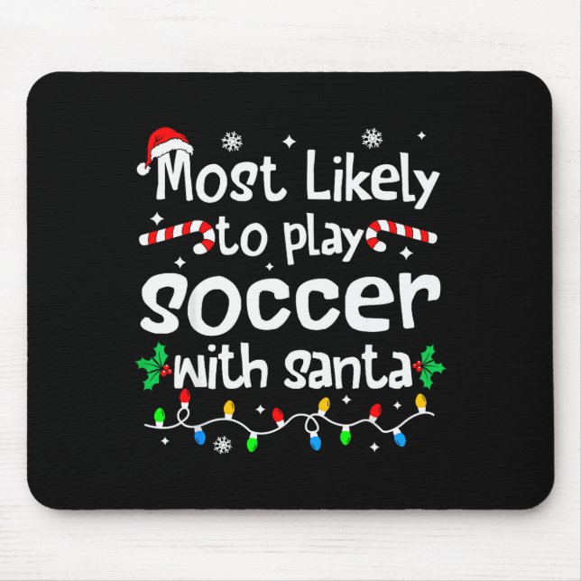 Alfombrilla De Ratón Most Likely To Play Soccer With Santa Christmas Ma (Frente)