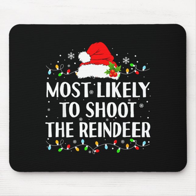 Alfombrilla De Ratón Most Likely To Shoot The Reindeer Funny Hunting Ch (Frente)