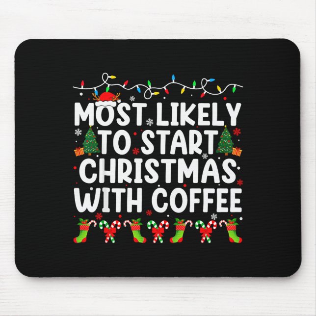 Alfombrilla De Ratón Most Likely To Start Christmas With Coffee Family  (Frente)