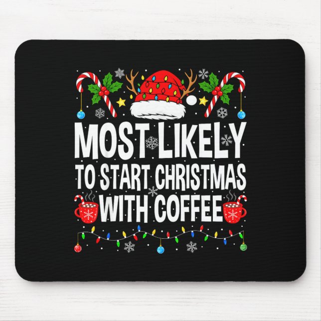 Alfombrilla De Ratón Most Likely To Start Christmas With Coffee Family  (Frente)