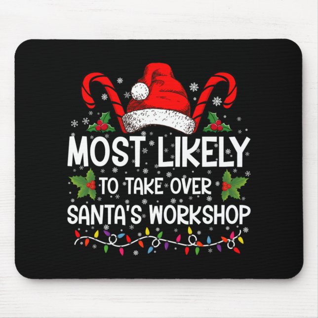 Alfombrilla De Ratón Most Likely To Take Over Santas Workshop Xmas  (Frente)