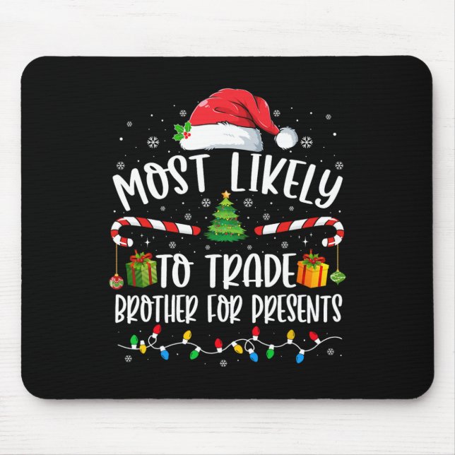 Alfombrilla De Ratón Most Likely To Trade Brother For Presents Family M (Frente)