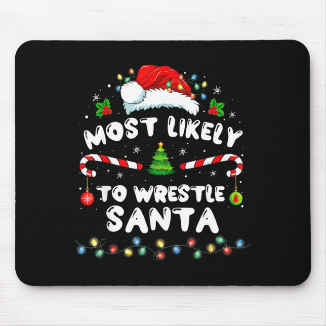 Alfombrilla De Ratón Most Likely To Wrestle Santa Christmas Funny Xmas  (Frente)