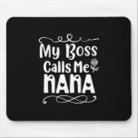 Alfombrilla De Ratón Mother Gift My Boss Calls Me Nana<br><div class="desc">Mother Gift My Boss Calls Me Nana</div>