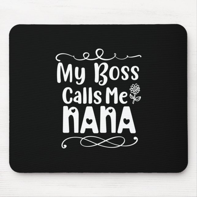 Alfombrilla De Ratón Mother Gift My Boss Calls Me Nana (Frente)