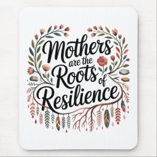 Alfombrilla De Ratón Mothers Are The Roots Of Resilience