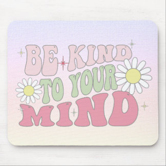 Alfombrilla De Ratón Mouse Pad, Be kind to your mind