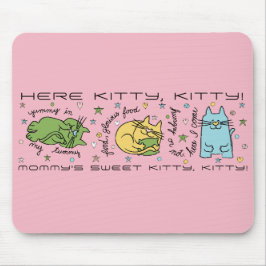 Alfombrilla De Ratón Mousepad: "¡Aquí Kitty, Kitty!"