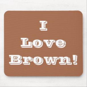 Alfombrilla De Ratón Mousepad I Love Brown