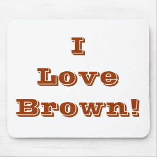 Alfombrilla De Ratón Mousepad I Love Brown