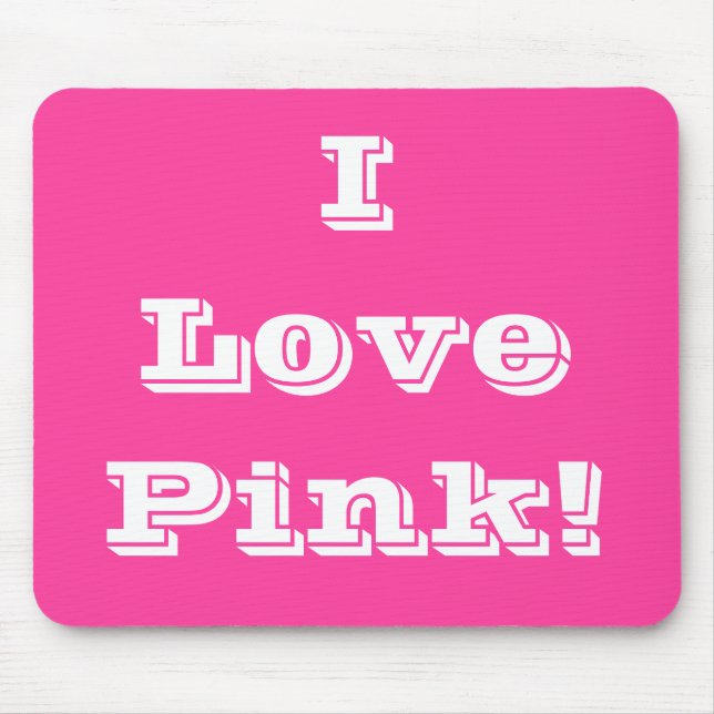 Alfombrilla De Ratón Mousepad I Love Pink (Frente)